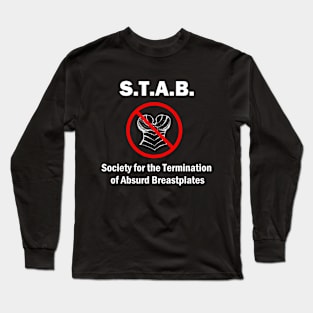 S.T.A.B. (Society for the Termination of Absurd Breastplates) Long Sleeve T-Shirt